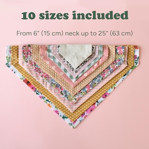 May include: A collection of ten patterned dog bandanas in various sizes, from 6 inches (15 cm) to 25 inches (63 cm) neck size. The bandanas feature floral, striped, and geometric designs in shades of pink, yellow, and green.