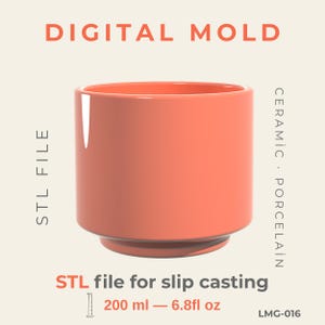 May include: A cylindrical coral-coloured ceramic vessel with a rounded base. The image includes the text "DIGITAL MOLD" and "STL file for slip casting". Capacity is 200 ml (6.8 fl oz). The product is for ceramic and porcelain.