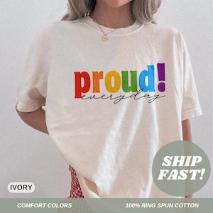 Comfort Colors® Proud Everyday Y2K Shirt Gay Queer T-Shirt Funny LGBTQ Shirt WLW LGBTQ Shirt Support Lgbtq Tshirt Gift For Gay Friends