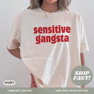 Comfort Colors® Sensitive Gangsta T-Shirt Amaya Papaya Quote Meme Shirt God Forbid I&#39;m Sensitive Gangsta Shirt Love Saying Island T-Shirt