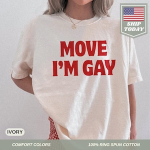 Comfort Colors® Move I'm Gay Shirt LGBTQ AWLA Kleidung Pansexuell Shirt Bisexuell T-Shirt Geschenk für Gay Freund Ich bin Gay Shirt Unisex LGBTQ Shirt