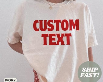 Comfort Colors® Custom Text T-Shirt Personalized Name Shirt Gift For Her Custom Shirt For Women Personalized Comfort Colors T-Shirt UNISEX