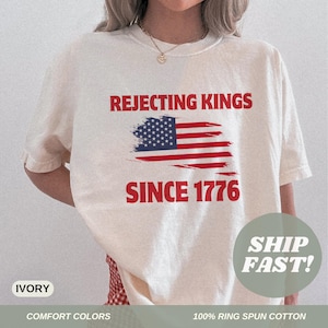 Comfort Colors® Ablehnung Könige seit 1776 Y2K T-Shirt Protest Shirt Anti Autoritarismus Shirt Pro Democracy Shirt Anti Trump Shirt Unisex