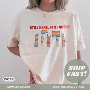 Comfort Colors® Still Here Still Queer Y2K Shirt Pride Month T-Shirt Gay Shirt Lesbian Shirt Bisexual T-Shirt Gift For Gay Friends UNISEX