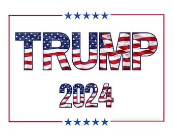 May include: A white background with a red and blue border. The text "TRUMP 2024" is in large, bold letters. The letters are made up of an American flag pattern.