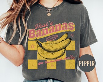 That s Bananas Comfort Colors® Shirt, Trendy Retro Banana Graphic Tee, Vintage Summer Fruit Pun T-shirt