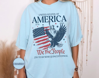 America 250th Anniversary Shirt, We The People Comfort Colors Tee, Patriotic USA Semi Quincentennial Shirt, 4th of July Eagle Flag T-shirt
