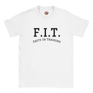 F.I.T. &quot;Fatty In Training&quot; Premium Ultra Cotton T-Shirt - F.I.T. Tee - Unisex Cotton T-Shirt | Fat Acceptance - bbw/ssbbw | bhm/ssbhm