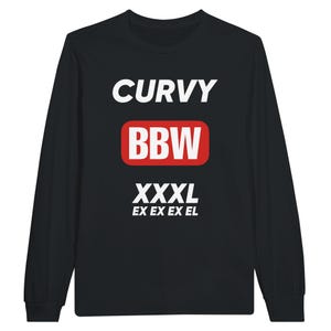 BBW / BHM XXXL Long Sleeve – 3XL Only | Plus Size Body Positive Long Sleeve Tee for BBWs, BHMs & Admirers | Fun, Bold, Size Inclusive