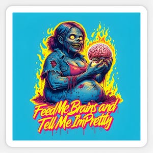 Sticker Zombie Feed Me Brains & Tell Me I'm Pretty - Sticker vinyle - Sticker Halloween