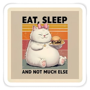 Adesivo per gatti Eat, Sleep, and Not Much Else - Adesivo per gatti grassi - Adesivo per laptop Eat, Sleep, Repeat