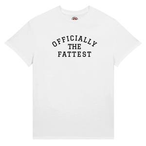 Officially the Fattest Premium Ultra Cotton Tee - Unisex - Fat Acceptance - bbw/ssbbw | bhm/ssbhm
