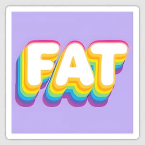 FAT Sticker - Body Positive Sticker, Plus Size Sticker, Square Laptop Sticker