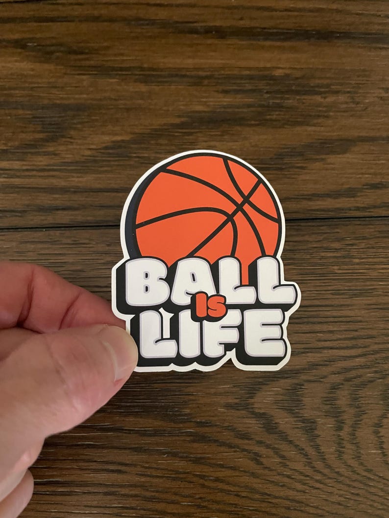 Ball is Life Basketball Sticker | Vinyl Laptop & Water Bottle Decal ...