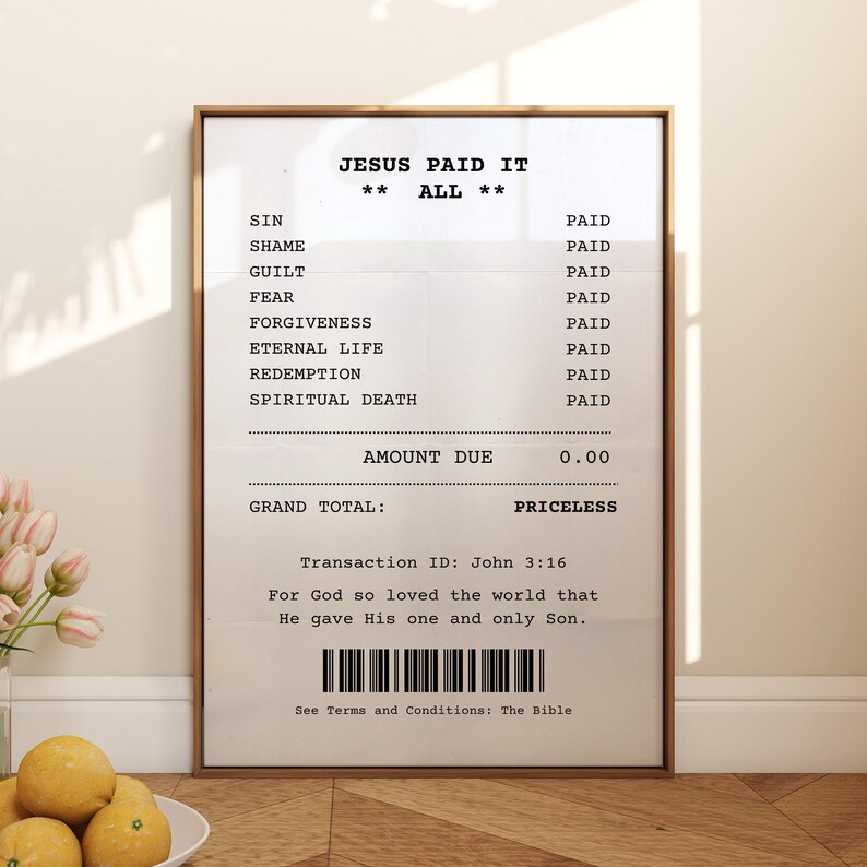 May include: A printable poster with a receipt-style design that says "Jesus Paid It All". The poster lists various sins and states that Jesus paid for them. The poster also includes a transaction ID, John 3:16, and a barcode.