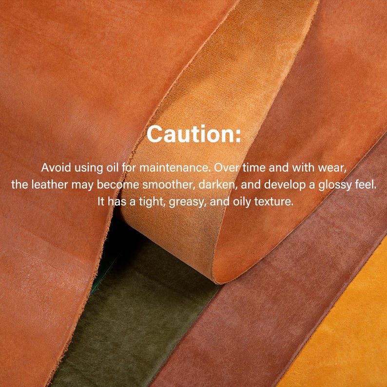 May include: Close-up of several pieces of leather in shades of brown, orange, and green. The text "Caution: Avoid using oil for maintenance" is visible. The leather has a tight, greasy, and oily texture.