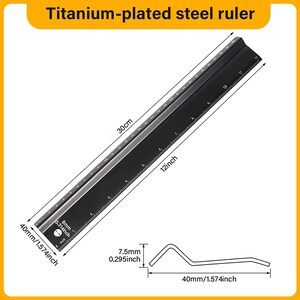 May include: A black titanium-plated steel ruler with markings in inches and centimeters. The ruler is 12 inches or 30 centimeters long. The ruler is shown with a close-up of the end, showing the markings in both inches and millimeters.