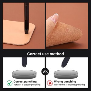 May include: A diagram showing the correct and incorrect way to use a leather punch. The correct way is to hold the punch vertically and steady, while the incorrect way is to hold the punch at an angle and unsteady.