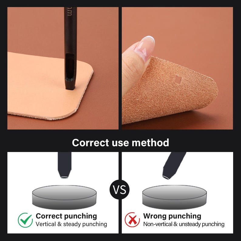 May include: A diagram showing the correct and incorrect way to use a leather punch. The correct way is to hold the punch vertically and steady, while the incorrect way is to hold the punch at an angle and unsteady.
