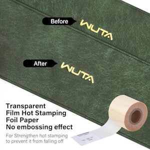 May include: Close-up of a dark green leather surface with the gold text "WUTA" stamped on it. The text "Before" and "After" are above and below the text. A roll of transparent film hot stamping foil paper is in the lower right corner.