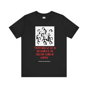Turkish Turkiye Mustafa Ataturk Feminist Quotation Unisex Tshirt for Turks and Expats