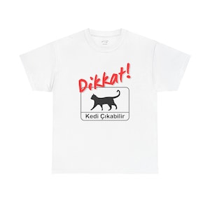 Turkish Dikkat Kedi Cikabilir Cat Crossing Unisex Tee