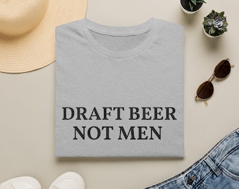 Draft Beer Not Men T-Shirt Funny Slogan Tee Draft Beer Not Men Funny Graphic Tee