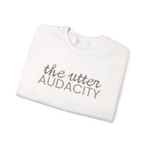 Punchy Audacity Sweatshirt, Bold Crewneck Jumper, Statement Pullover, Graphic Sweater, Unique Gift