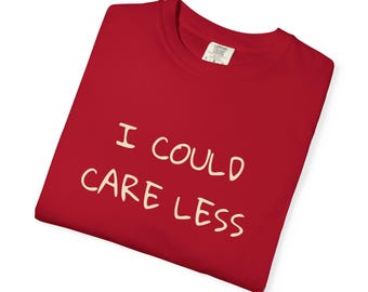 I könnte Pflege Less handgeschriebenen Slogan T-Shirt | lässig, sarkastisch