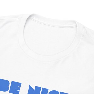 Retro Tee, Vintage Tshirt, Unisex Shirt, Bold Graphic Tee, Be Nice You Jerk, Funny Tee image 10