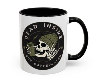Dead Inside But Caffeinated Skeleton Mug, Funny Coffee Mug (11oz, 15oz)