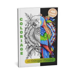 May include: A coloring book with a parrot and mandala design. The cover is split, with a black and white parrot on the left and a colorful parrot on the right. The book has the text "COLORIAGE" and "40 images" on the cover.