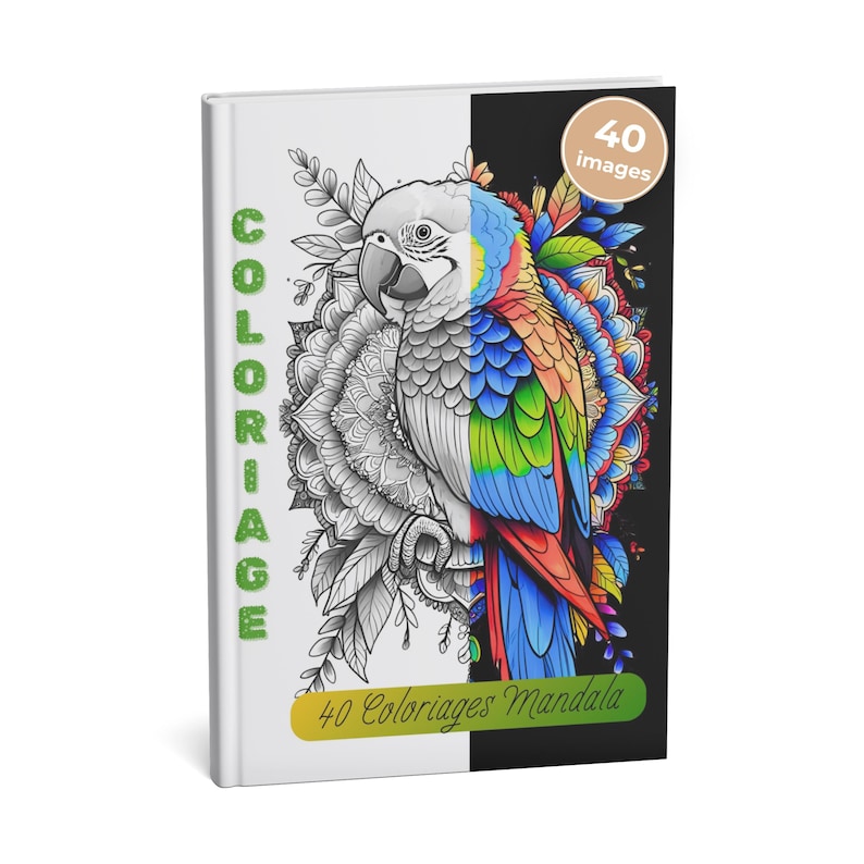 May include: A coloring book with a parrot and mandala design. The cover is split, with a black and white parrot on the left and a colorful parrot on the right. The book has the text "COLORIAGE" and "40 images" on the cover.