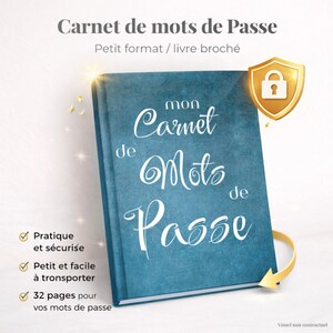 Peut inclure: Un carnet bleu sarcelle intitulé "Carnet de mots de Passe" avec une écriture blanche. La couverture présente les mots "mon Carnet de Mots de Passe". Un bouclier doré avec une icône de cadenas est en haut à droite. Le texte en dessous indique "Pratique et sécurisé, petit et facile à transporter, 32 pages pour vos mots de passe."