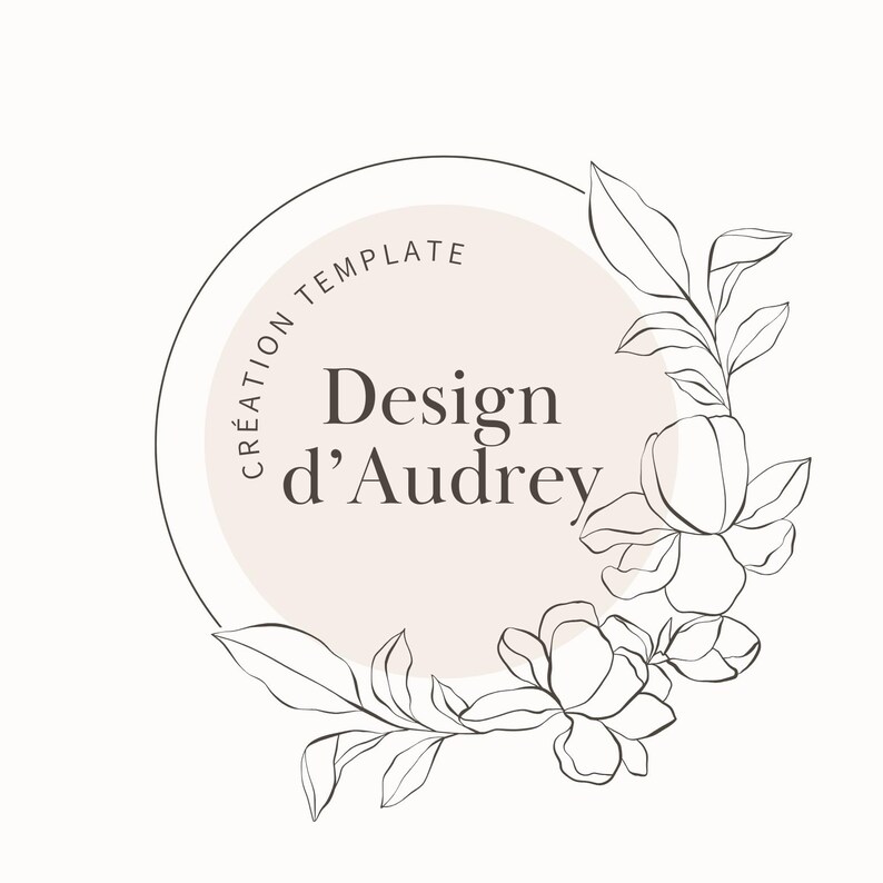 Puede incluir: Un dise&ntilde;o de logotipo minimalista con el texto "Design d'Audrey" en fuente marr&oacute;n oscuro, rodeado por un c&iacute;rculo marr&oacute;n claro y una ilustraci&oacute;n floral. Las palabras "CR&Eacute;ATION TEMPLATE" est&aacute;n escritas alrededor del c&iacute;rculo.