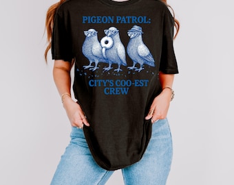 Funny Pigeon Shirt, Cute Bird Meme Saying, Cool Bird Shirt, Bird Lover Tee, Bird Watcher Gift, Sarcastic Shirt, Pigeon Shirt, pigeon core