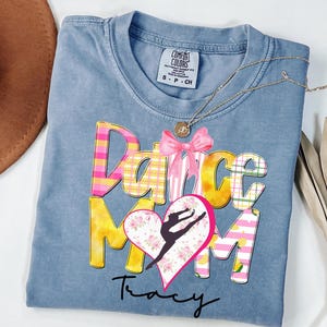 Comfort colors Custom dance mom shirt |custom dance mom | personalized competition t-shirt | dance studio mom dance team matching shirts