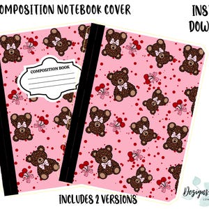 May include: Two composition notebook covers with a pink background and a pattern of brown teddy bears with bows and cherries. The notebooks have black spines and the text "COMPOSITION NOTEBOOK COVER" and "INSTANT DOWNLOAD".