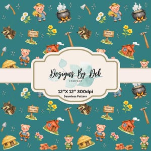 May include: A seamless pattern on a teal background featuring watercolor illustrations of pigs in overalls, wolves, straw huts, brick houses, axes, cauldrons, and flowers. The text reads Dezigns By Deb Company 12"X 12" 300dpi Seamless Pattern.