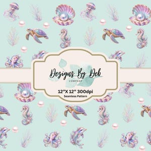 May include: A seamless pattern on a light mint green background featuring iridescent sea creatures including jellyfish, seahorses, dolphins, turtles, octopuses, and clams with pearls. Text reads Dezigns By Deb COMPANY 12"X 12" 300dpi Seamless Pattern.