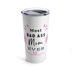 Most Bad Ass Mom Ever Sarcastic cup retro cup awesome cup parent cup, Funny Mommy Gifts Daughter Son Presents, Mildly Offensive, funny cup