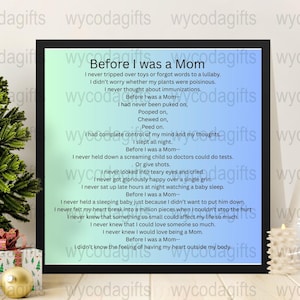 Before I Was a Mom Poem Digital Print, Inspirational Motherhood Wall Art, Mother Gift, New Mom Gift, Printable Poem, Home Decor