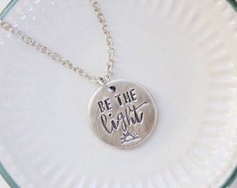 BE THE LIGHT hand stamped pendant necklace | Silver tone | Sunshine | Inspirational necklace | Round disc