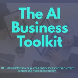 May include: A digital graphic featuring the text The AI Business Toolkit in large cyan letters. Below, smaller text reads 100+ AI workflows to help small businesses save time, create content and make more money. The bottom right displays by @yourairworkmate.