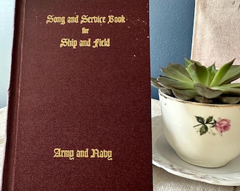 Vintage WWII "Song and Service Book for Ship and Field Army and Navy" by Ivan Bennett