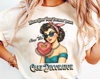 Cake Decorator T-Shirt: Baker Humor Tee, Pastry Chef Gift