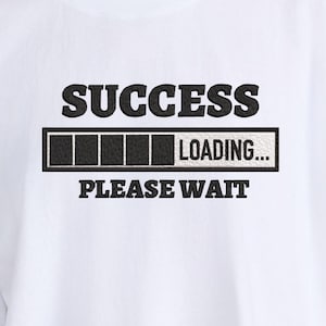 Success Embroidery Design, Success Loading Please Wait Machine Embroidery Design, Motivational Title, Words For Success, Inspiration Design