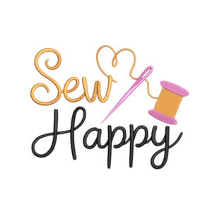 Könnte beinhalten: Grafik mit den Worten "Sew Happy" in Gold und schwarzer Schrift. Eine rosa Nadel und ein Faden sind mit einer Garnrolle mit rosa Ober- und Unterseite verbunden. Das Wort "Sew" hat eine herzförmige Wirbel.