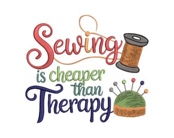 Sewing Embroidery Design, Sewing Is Cheaper Than Therapy Machine Embroidery File, Instant Download