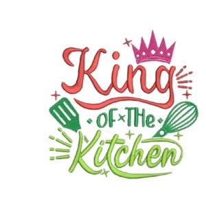 May include: Embroidered design with the words "King of the Kitchen" in red and green script, featuring a crown, spatula, and whisk. The design is on a white background.